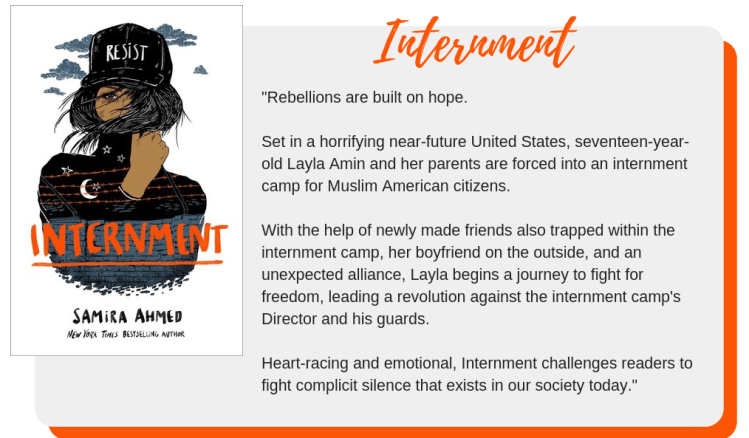 Internment by Samira Ahmed. Goodreads summary: "Rebellions are built on hope. Set in a horrifying near-future United States, seventeen-year-old Layla Amin and her parents are forced into an internment camp for Muslim American citizens. With the help of newly made friends also trapped within the internment camp, her boyfriend on the outside, and an unexpected alliance, Layla begins a journey to fight for freedom, leading a revolution against the internment camp's Director and his guards. Heart-racing and emotional, Internment challenges readers to fight complicit silence that exists in our society today."