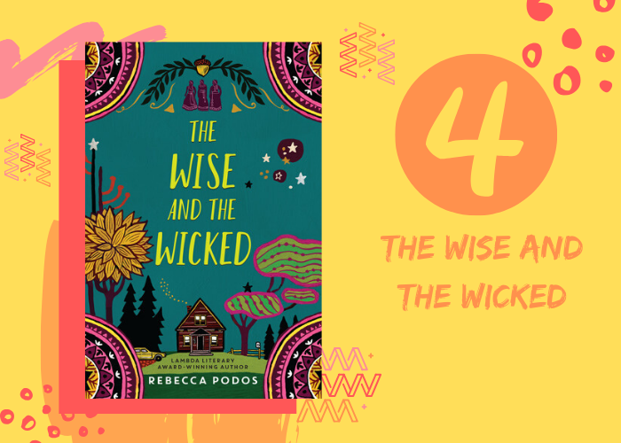 4. The Wise and the Wicked by Rebecca Podos
