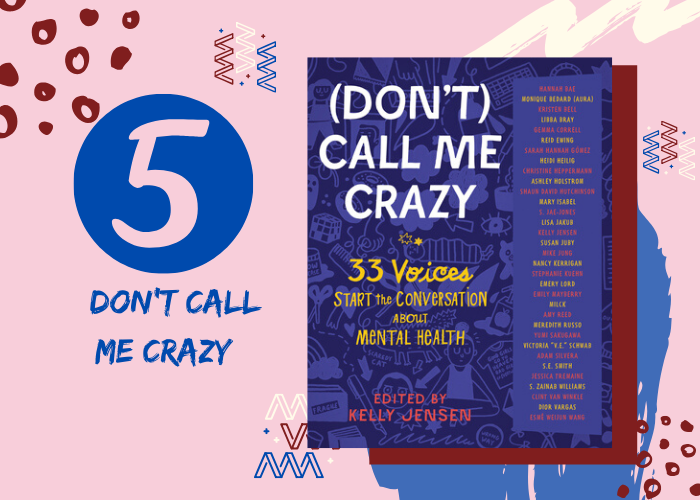5. (Don't) Call Me Crazy edited by Kelly Jensen