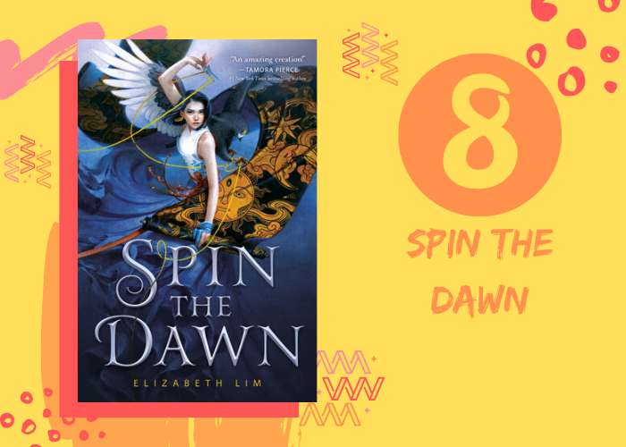 8. Spin the Dawn by Elizabeth Lim