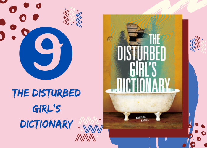 9. The Disturbed Girl's Dictionary by Nonieqa Ramos
