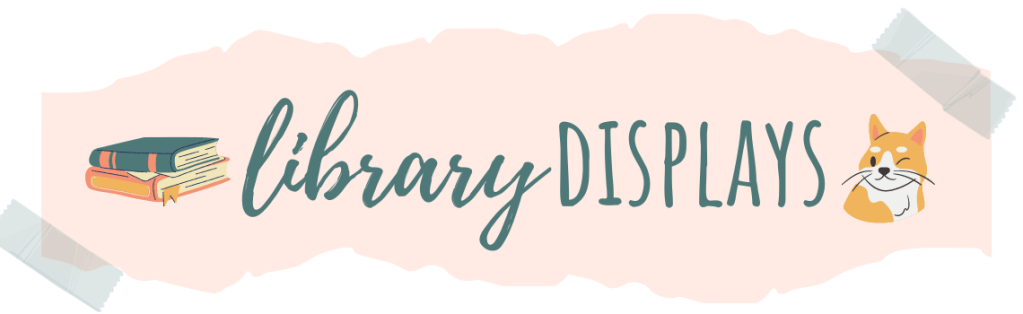 light pink banner reads library displays with bookstack on left and cat on right