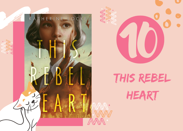 10. This Rebel Heart