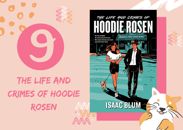 9. The Life and Crimes of Hoodie Rosen